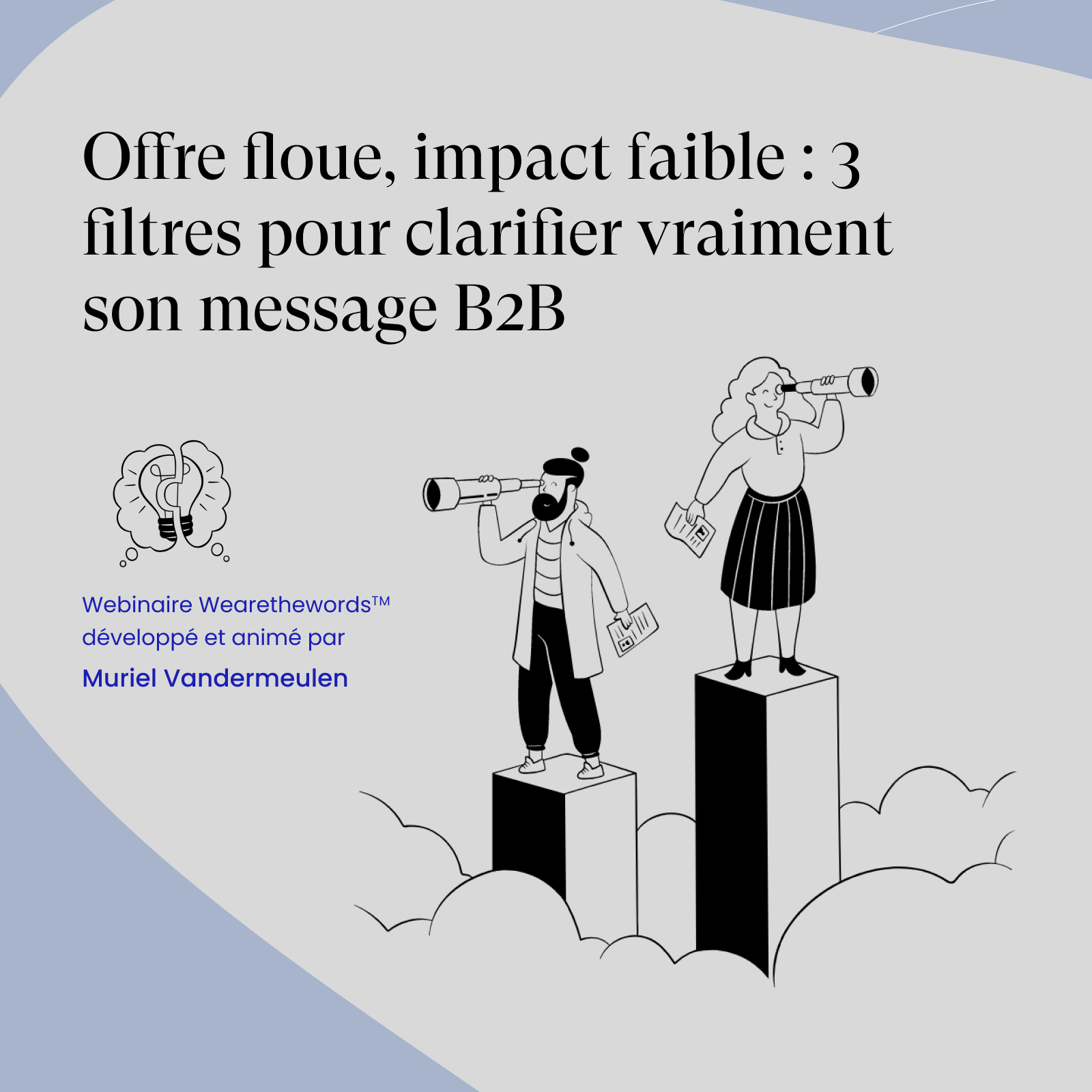 Offre floue, impact faible : 3 filtres pour clarifier son message B2B et cadrer l'IA